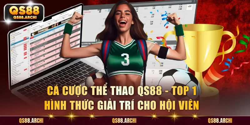 Cá Cược Thể Thao QS88 - Khám Phá Sảnh Game Hấp Dẫn Nhất Hiện Nay