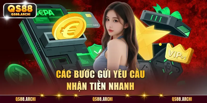 Các bước gửi yêu cầu nhận tiền nhanh