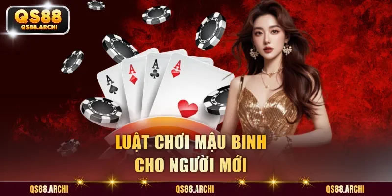 Luật chơi Mậu Binh cho người mới