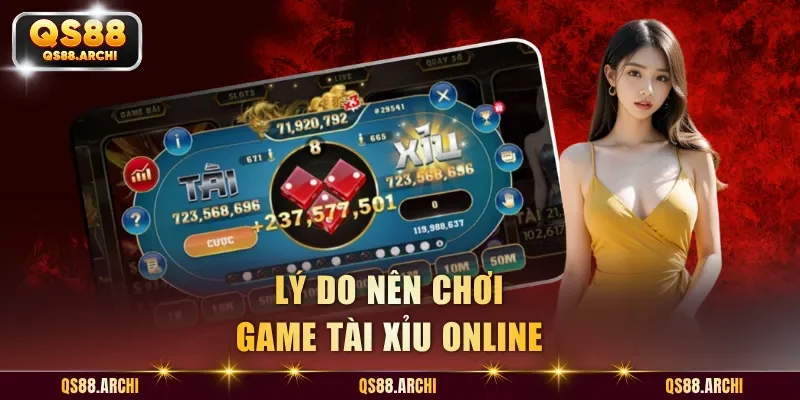 Lý do nên chơi game tài xỉu online