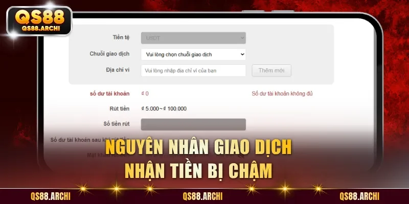Nguyên nhân giao dịch nhận tiền bị chậm