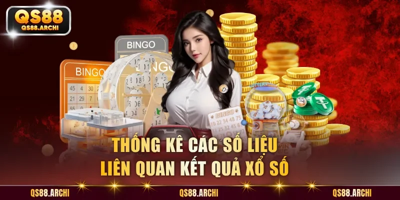 Thống kê các số liệu liên quan kết quả xổ số